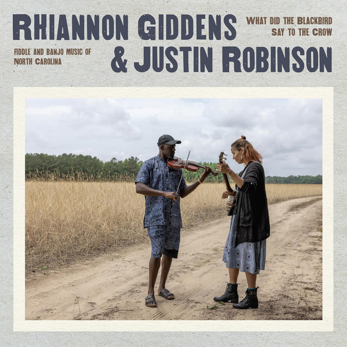 Rhiannon Giddens & Justin Robinson: What Did The Blackbird Say To The Crow LP