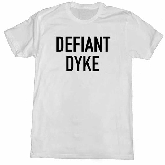 DEFIANT DYKE white T-Shirt