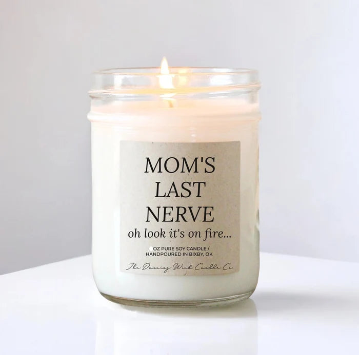 Funny Mom’s Last Nerve Candle – Humorous Mother’s Day Gift | 4 oz Soy Candle