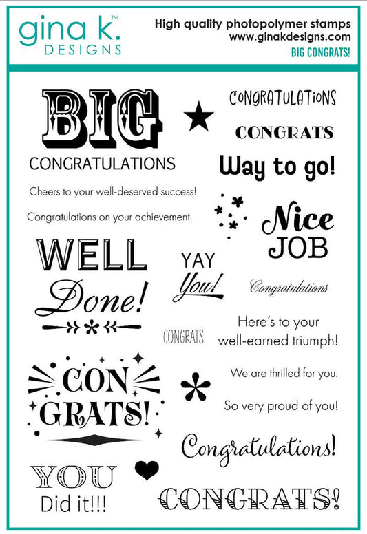 Gina K. Designs - Stamp - Big Congrats. This set is made of premium clear photopolymer and measures 6" X 8". Made in the USA. Available at Embellish Away located in Bowmanville Ontario Canada.