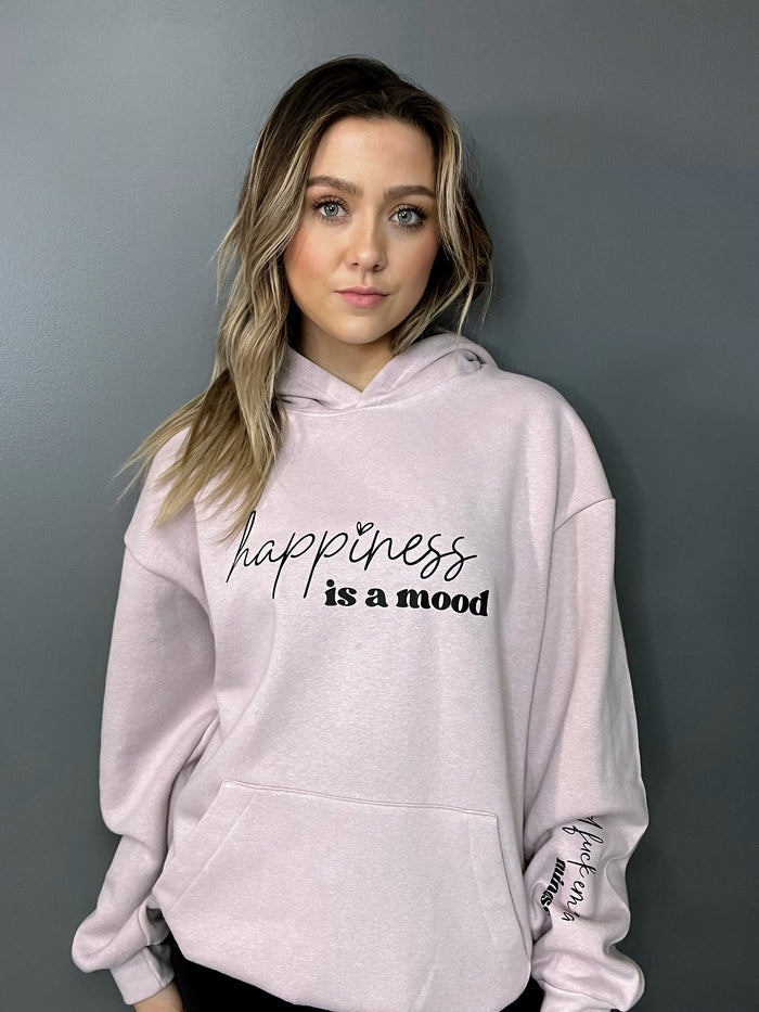 Happiness Is A Mood and F*ck Em' Is A Mindset Hoodie w/Sleeve design