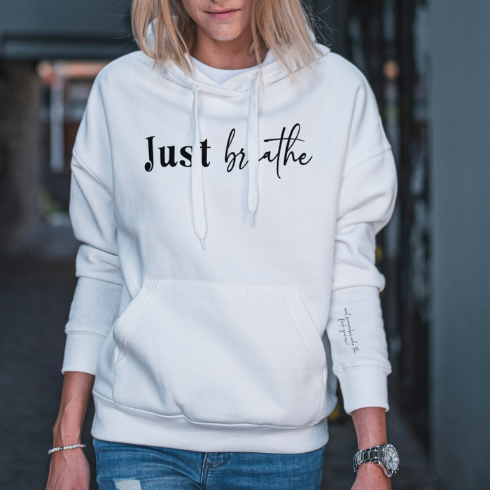 Just Breathe And Remember Who The F*ck You Are Hoodie w/Sleeve design